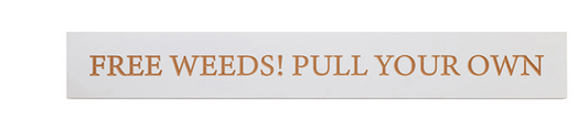Free Weeds! Pull your own