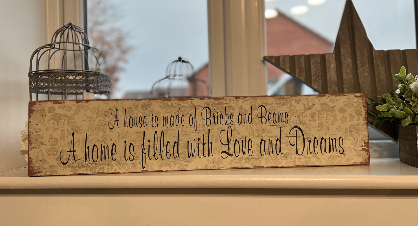A House Is Made Of Bricks And Beams Sign