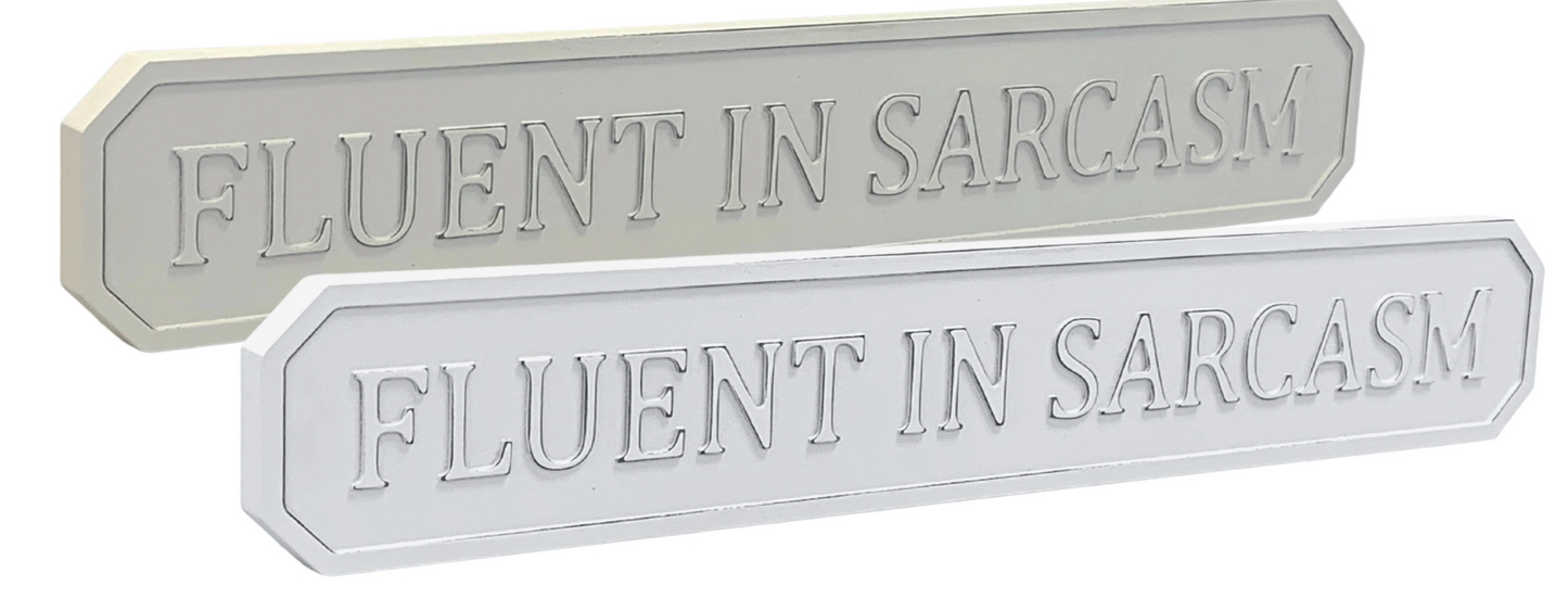 Fluent in Sarcasm Shabby Chic sign (Pre-order)